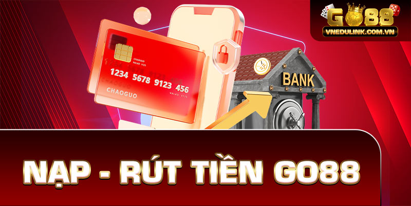 Hướng dẫn nạp rút tiền go88